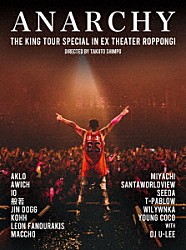 ＡＮＡＲＣＨＹ「ＴＨＥ　ＫＩＮＧ　ＴＯＵＲ　ＳＰＥＣＩＡＬ　ｉｎ　ＥＸ　ＴＨＥＡＴＥＲ　ＲＯＰＰＯＮＧＩ」