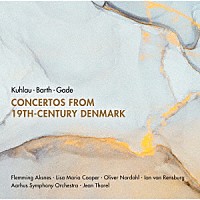 （クラシック）「 クーラウ／バルト／ゲーゼ：１９世紀デンマークの協奏曲集」