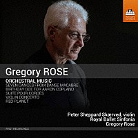 （クラシック）「 グレゴリー・ローズ：管弦楽作品集」