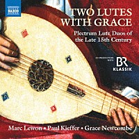 （クラシック）「 グレースと２台のリュート　１５世紀のリュート二重奏曲」