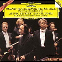 アルトゥーロ・ベネデッティ・ミケランジェリ「 モーツァルト：ピアノ協奏曲第１３番・第１５番」