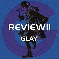 ＧＬＡＹ「ＲＥＶＩＥＷ　Ⅱ　～ＢＥＳＴ　ＯＦ　ＧＬＡＹ～」