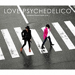 ＬＯＶＥ　ＰＳＹＣＨＥＤＥＬＩＣＯ「Ｃｏｍｐｌｅｔｅ　Ｓｉｎｇｌｅｓ　２０００－２０１９」