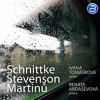 （クラシック）「 シュニトケ／スティーヴンソン／マルティヌー：ヴァイオリンとピアノのための作品集」