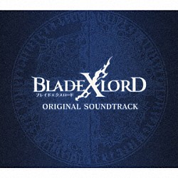 （ゲーム・ミュージック） 屋比久知奈「ＢＬＡＤＥ　ＸＬＯＲＤ　ＯＲＩＧＩＮＡＬ　ＳＯＵＮＤＴＲＡＣＫ」