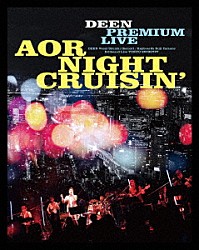 ＤＥＥＮ「ＤＥＥＮ　ＰＲＥＭＩＵＭ　ＬＩＶＥ　ＡＯＲ　ＮＩＧＨＴ　ＣＲＵＩＳＩＮ’」