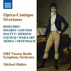 ミヒャエル・ハラース　ウィーン放送交響楽団「『オペラ・コミック』の序曲集」