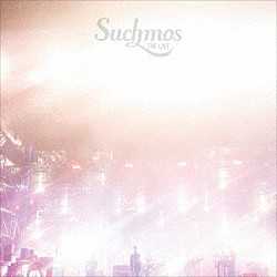 Ｓｕｃｈｍｏｓ「Ｓｕｃｈｍｏｓ　ＴＨＥ　ＬＩＶＥ　ＹＯＫＯＨＡＭＡ　ＳＴＡＤＩＵＭ　２０１９．０９．０８」