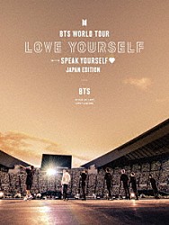 ＢＴＳ「ＢＴＳ　ＷＯＲＬＤ　ＴＯＵＲ　‘ＬＯＶＥ　ＹＯＵＲＳＥＬＦ：　ＳＰＥＡＫ　ＹＯＵＲＳＥＬＦ’　－　ＪＡＰＡＮ　ＥＤＩＴＩＯＮ」