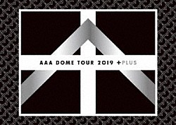 ＡＡＡ「ＡＡＡ　ＤＯＭＥ　ＴＯＵＲ　２０１９　＋ＰＬＵＳ」