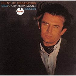 ゲイリー・マクファーランド ウィリー・デニス リッチー・カミューカ ジミー・レイニー スティーヴ・スワロウ メル・ルイス ＴＨＥ　ＧＡＲＹ　ＭｃＦＡＲＬＡＮＤ　ＳＥＸＴＥＴ「ポイント・オブ・デパーチャー」