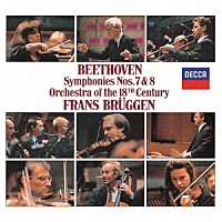 フランス・ブリュッヘン「 ベートーヴェン：交響曲第７番・第８番」
