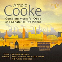 （クラシック）「 クック：オーボエ室内楽全集、２台ピアノ・ソナタ」