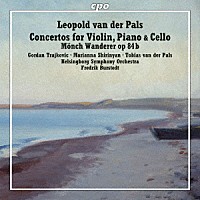 （クラシック）「 レオポルド・ヴァン・デア・パルス：ヴァイオリン、チェロ、ピアノ協奏曲集」