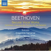 （クラシック）「 ベートーヴェン：世俗声楽作品集」