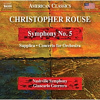 （クラシック）「 クリストファー・ラウズ：交響曲第５番　他」