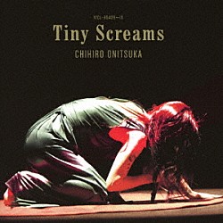 鬼束ちひろ「Ｔｉｎｙ　Ｓｃｒｅａｍｓ」