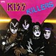 ＫＩＳＳ「キッス・キラーズ」