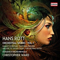 （クラシック）「 ハンス・ロット：管弦楽作品集　第１集」