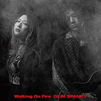 ＧＬＩＭ　ＳＰＡＮＫＹ「 Ｗａｌｋｉｎｇ　Ｏｎ　Ｆｉｒｅ」