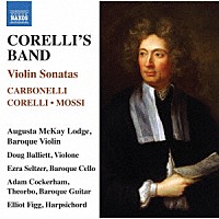 （クラシック）「 コレッリの伝統　バロック期のヴァイオリン・ソナタ集」