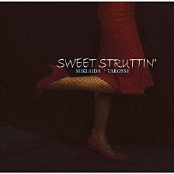 愛田美樹＆タロッシー 山本太郎 山田よしお「ＳＷＥＥＴ　ＳＴＲＵＴＴＩＮ」