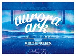 ＢＵＭＰ　ＯＦ　ＣＨＩＣＫＥＮ「ＢＵＭＰ　ＯＦ　ＣＨＩＣＫＥＮ　ＴＯＵＲ　２０１９　ａｕｒｏｒａ　ａｒｋ　ＴＯＫＹＯ　ＤＯＭＥ」