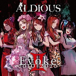 ＡＬＤＩＯＵＳ「ＥｖｏｋｅⅡ　２０１０－２０２０」