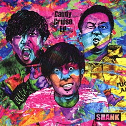 ＳＨＡＮＫ「Ｃａｎｄｙ　Ｃｒｕｉｓｅ　ＥＰ」