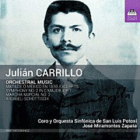 （クラシック）「 フリアン・カリージョ：管弦楽作品集」