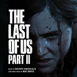 （オリジナル・サウンドトラック） グスターボ・サンタオラヤ マック・クエイル「ＴＨＥ　ＬＡＳＴ　ＯＦ　ＵＳ　ＰＡＲＴ　Ⅱ　オリジナル・サウンドトラック」