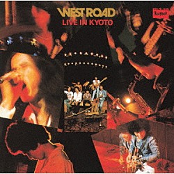 ＷＥＳＴ　ＲＯＡＤ　ＢＬＵＥＳ　ＢＡＮＤ「ＷＥＳＴ　ＲＯＡＤ　ＬＩＶＥ　ＩＮ　ＫＹＯＴＯ」