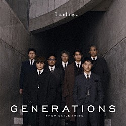 ＧＥＮＥＲＡＴＩＯＮＳ　ｆｒｏｍ　ＥＸＩＬＥ　ＴＲＩＢＥ「Ｌｏａｄｉｎｇ．．．」