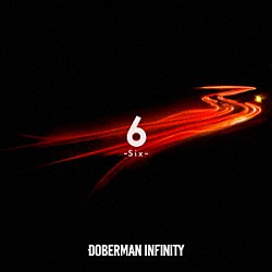 ＤＯＢＥＲＭＡＮ　ＩＮＦＩＮＩＴＹ「６　－Ｓｉｘ－」