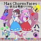 Ｓｈｕｔａ　Ｓｕｅｙｏｓｈｉ　ｗｉｔｈ　Ｔｏｔｏｋｏ□Ｎｙａ＆松野家６兄弟「Ｍａｘ　Ｃｈａｒｍ　Ｆａｃｅｓ　～彼女は最高□□！！！！！！～」