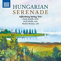 オッフェンブルク弦楽三重奏団「 ハンガリーのセレナード」