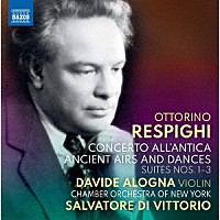 サルヴァトーレ・ディ・ヴィットーリオ　ニューヨーク室内管弦楽団「 レスピーギ：古風な協奏曲　リュートのための古風な舞曲とアリア」