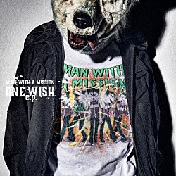 ＭＡＮ　ＷＩＴＨ　Ａ　ＭＩＳＳＩＯＮ「ＯＮＥ　ＷＩＳＨ　ｅ．ｐ．」