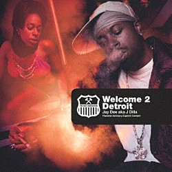 Ｊ　ＤＩＬＬＡ「ＷＥＬＣＯＭＥ　２　ＤＥＴＲＯＩＴ　－　ＴＨＥ　２０ＴＨ　ＡＮＮＩＶＥＲＳＡＲＹ　ＥＤＩＴＩＯＮ　－」