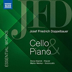 （クラシック） マルティン・メルカー アンナ・アダミーク「ドッペルバウアー：チェロとピアノのための作品集」