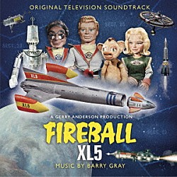 バリー・グレイ Ｄｏｎ　Ｓｐｅｎｃｅｒ「オリジナルＴＶサウンドトラック　宇宙船　ＸＬ－５」