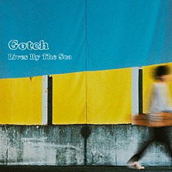 Ｇｏｔｃｈ「Ｌｉｖｅｓ　Ｂｙ　Ｔｈｅ　Ｓｅａ」