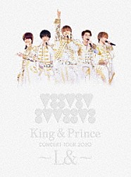 Ｋｉｎｇ　＆　Ｐｒｉｎｃｅ「Ｋｉｎｇ　＆　Ｐｒｉｎｃｅ　ＣＯＮＣＥＲＴ　ＴＯＵＲ　２０２０　～Ｌ＆～」