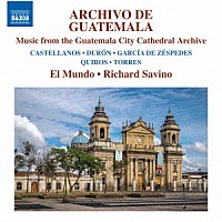 （クラシック）「 グアテマラ大聖堂アーカイヴからの音楽」