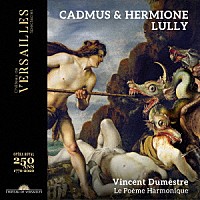 （クラシック）「 リュリ：歌劇≪カドミュスとエルミオーヌ≫」