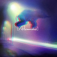 ［Ａｌｅｘａｎｄｒｏｓ］ 「閃光」