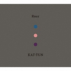 ＫＡＴ－ＴＵＮ「Ｒｏａｒ」