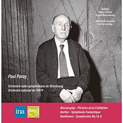 ポール・パレー フランス国立管弦楽団 ストラスブール放送交響楽団「「ポール・パレー／ライヴ・コンサート」ムソルグスキー（ラヴェル編）：「展覧会の絵」　ベルリオーズ：幻想交響曲　ベートーヴェン：交響曲第１＆８番」