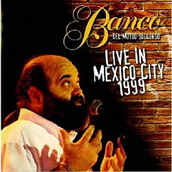 バンコ・デル・ムトゥオ・ソッコルソ「ライヴ・イン・メキシコ・シティ１９９９」