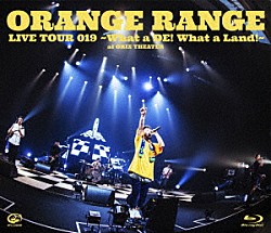 ＯＲＡＮＧＥ　ＲＡＮＧＥ「ＬＩＶＥ　ＴＯＵＲ　０１９　～Ｗｈａｔ　ａ　ＤＥ！　Ｗｈａｔ　ａ　Ｌａｎｄ！～　ａｔ　オリックス劇場」